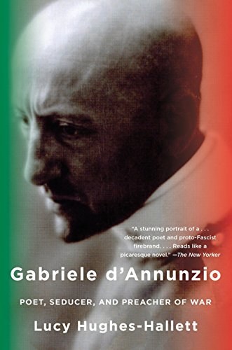 Gabriele d'Annunzio : poet, seducer and preacher of war /