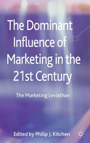 The dominant influence of marketing in the 21st century : the marketing leviathan /
