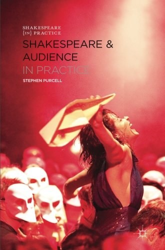 Shakespeare and audience in practice /