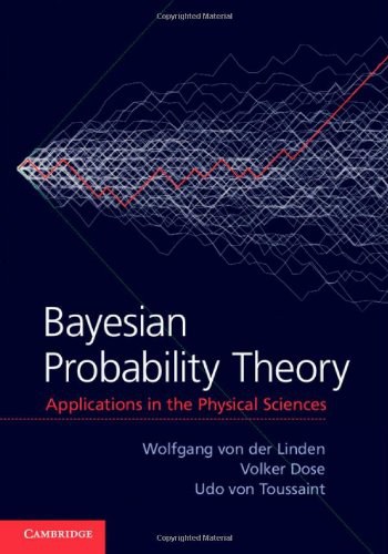 Bayesian probability theory : applications in the physical sciences /