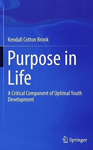 Purpose in life : a critical component of optimal youth development /