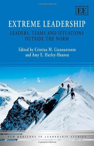 Extreme leadership : leaders, teams, and situations outside the norm /