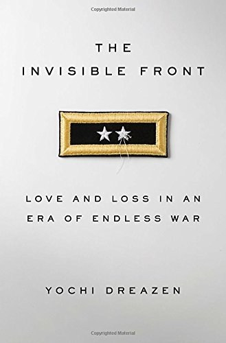 The invisible front : love and loss in an era of endless war /