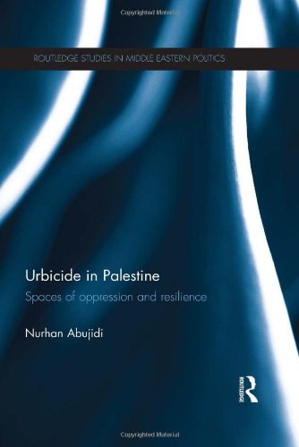 Urbicide in Palestine : spaces of oppression and resilience /