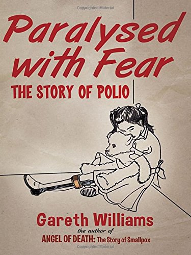 Paralysed with fear : the story of polio /