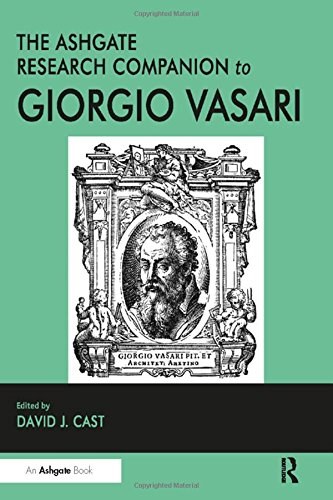 The Ashgate research companion to Giorgio Vasari /