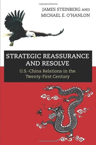 Strategic reassurance and resolve : U.S - China relations in the twenty-first century /