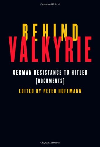 Behind Valkyrie : German resistance to Hitler : documents /
