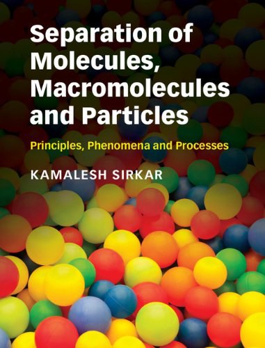 Separation of molecules, macromolecules and particles : principles, phenomena and processes /