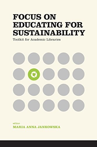 Focus on educating for sustainability : toolkit for academic libraries /