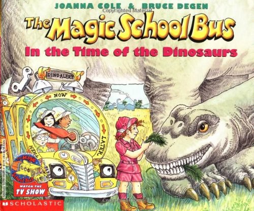 The magic school bus in the time of the dinosaurs /