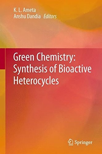 Green chemistry : synthesis of bioactive heterocycles /