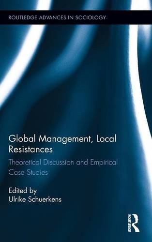 Global management, local resistances : theoretical discussion and empirical case studies /