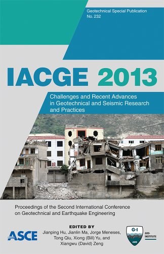 IACGE 2013 : challenges and recent advances in geotechnical and seismic research and practices : proceedings of the second International Conference on Geotechnical and Earthquake Engineering, October 25-27, 2013, Chengdu, China /