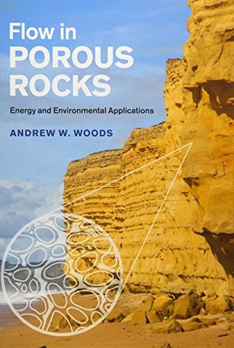 Flow in porous rocks : energy and environmental applications /