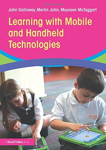 Learning with mobile and handheld technologies : inside and outside the classroom /