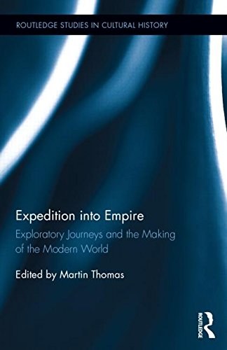 Expedition into empire : exploratory journeys and the making of the modern world /