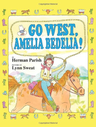 Go west, Amelia Bedelia! /