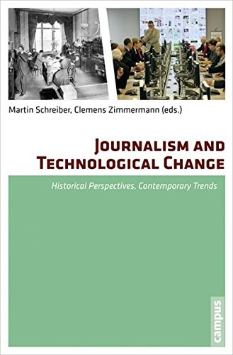 Journalism and technological change : historical perspectives, contemporary trends /