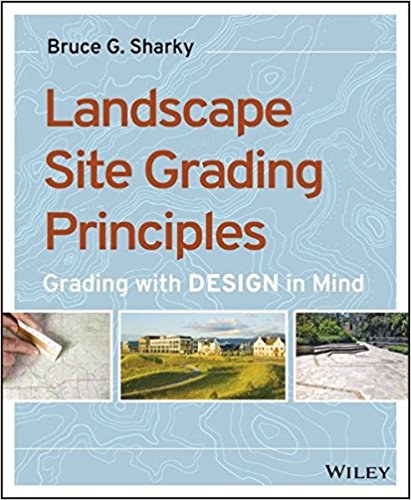 Landscape site grading principles : grading with design in mind /