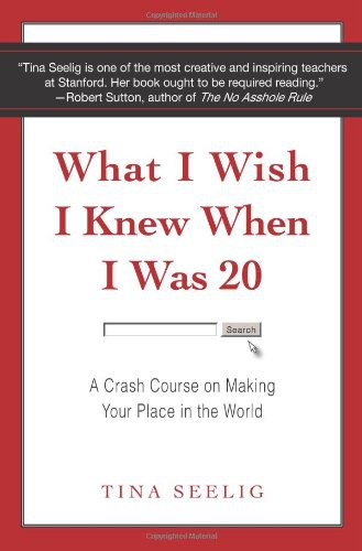 What I wish I knew when I was 20 : a crash course on making your place in the world /