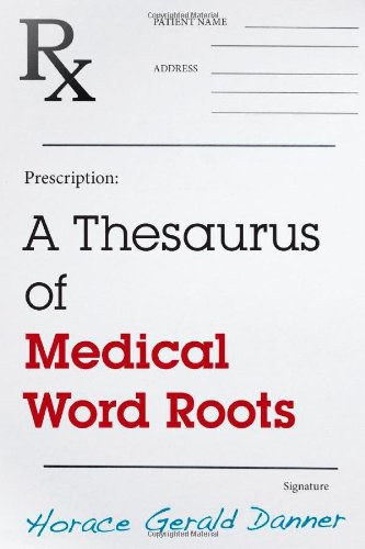 A thesaurus of medical word roots /