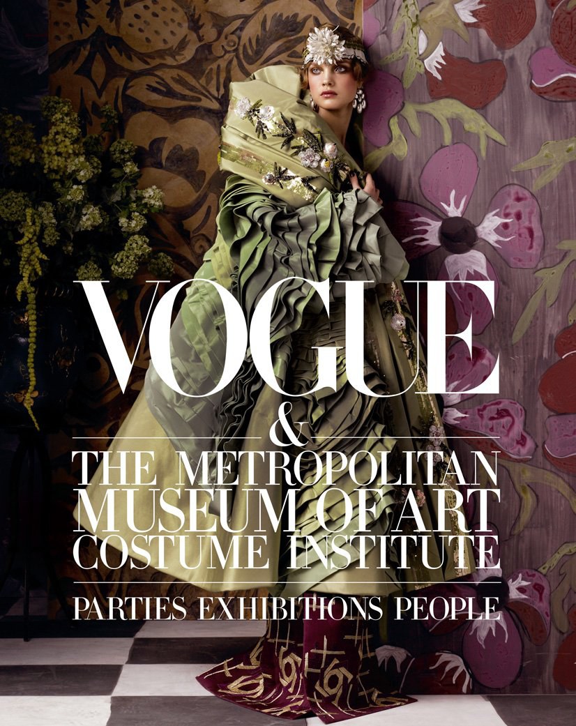 Vogue & the Metropolitan Museum of Art Costume Institute : parties, exhibitions, people /