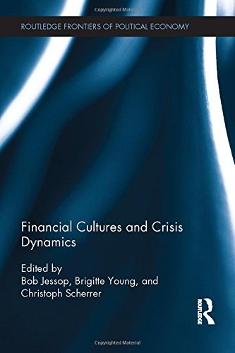 Financial cultures and crisis dynamics /