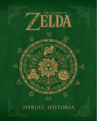 The legend of Zelda : Hyrule historia /