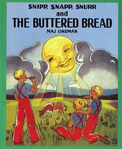 Snipp, Snapp, Snurr and the butteren bread /