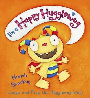 I'm a happy hugglewug : Laugh and play the Hugglewug way! /