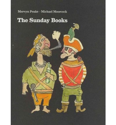 Mervyn Peake's The Sunday books /