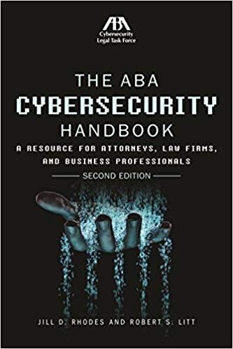 The ABA cybersecurity handbook : a resource for attorneys, law firms, and business professionals /