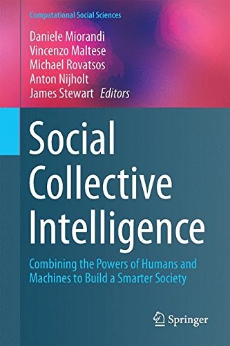Social collective intelligence : combining the powers of humans and machines to build a smarter society /