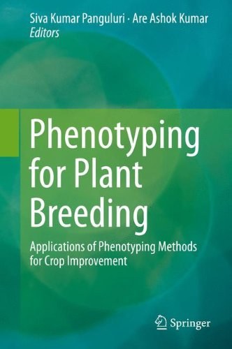 Phenotyping for plant breeding : applications of phenotyping methods for crop improvement /