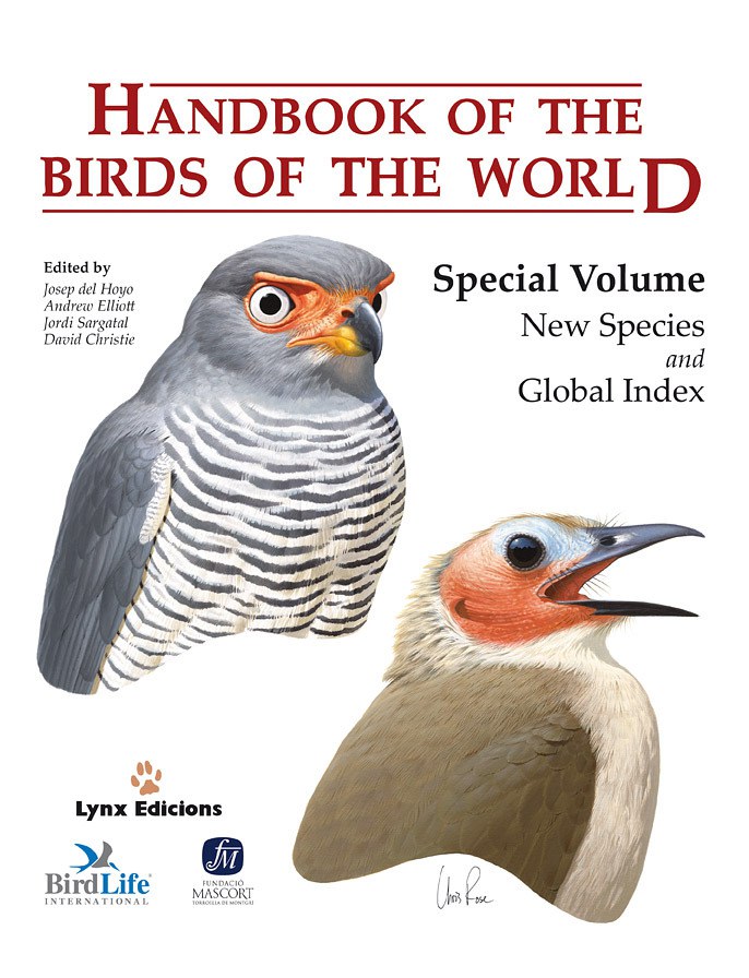 Handbook of the birds of the world : special volume : new species and global index /