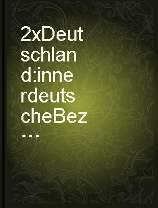 2 x Deutschland : innerdeutsche Beziehungen 1972-1990 /