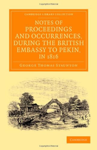 Notes of Proceedings and Occurrences, during the British Embassy to Pekin, in 1816 /