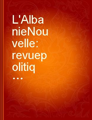 L'Albanie Nouvelle revue politique et sociale