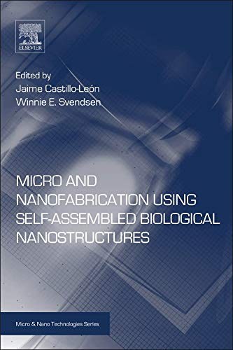 Micro and nanofabrication using self-assembled biological nanostructures /