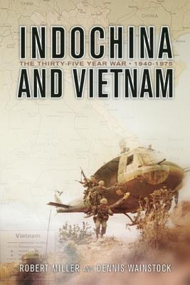 Indochina and Vietnam : the thirty-five-year war, 1940-1975 /