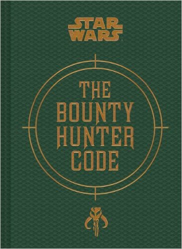 The bounty hunter code : from the files of Boba Fett /