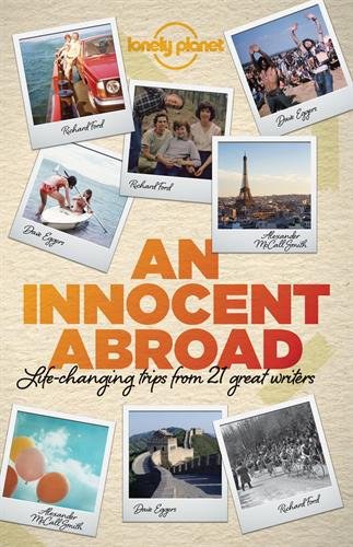 An innocent abroad : life-changing trips from 35 great writers /