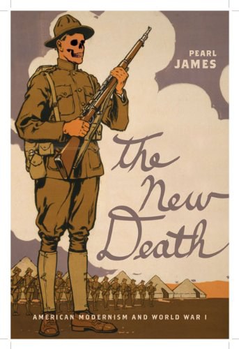 The new death : American modernism and World War I /