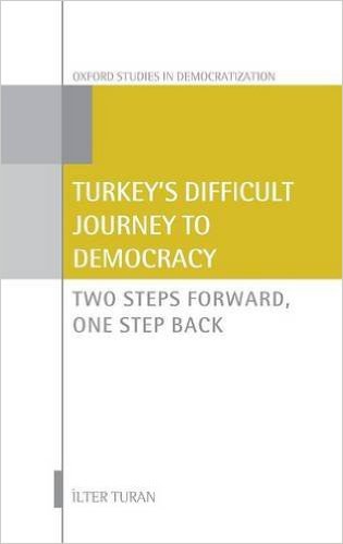 Turkey's difficult journey to democracy : two steps forward, one step back /
