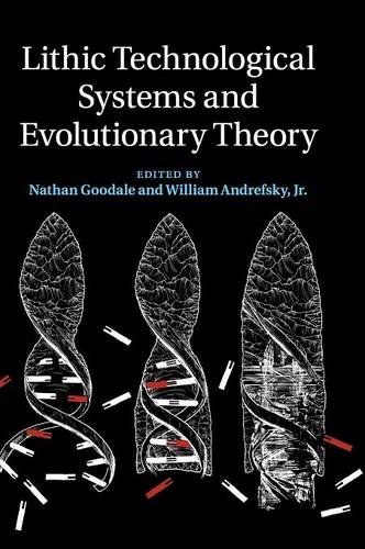 Lithic technological systems and evolutionary theory /