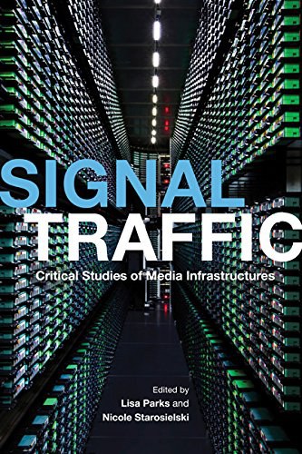 Signal traffic : critical studies of media infrastructures /