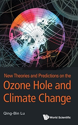 New theories and predictions on the ozone hole and climate change /