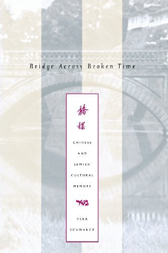 Bridge across broken time : Chinese and Jewish cultural memory /