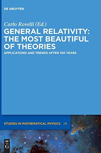 General relativity : the most beautiful of theories : applications and trends after 100 years /